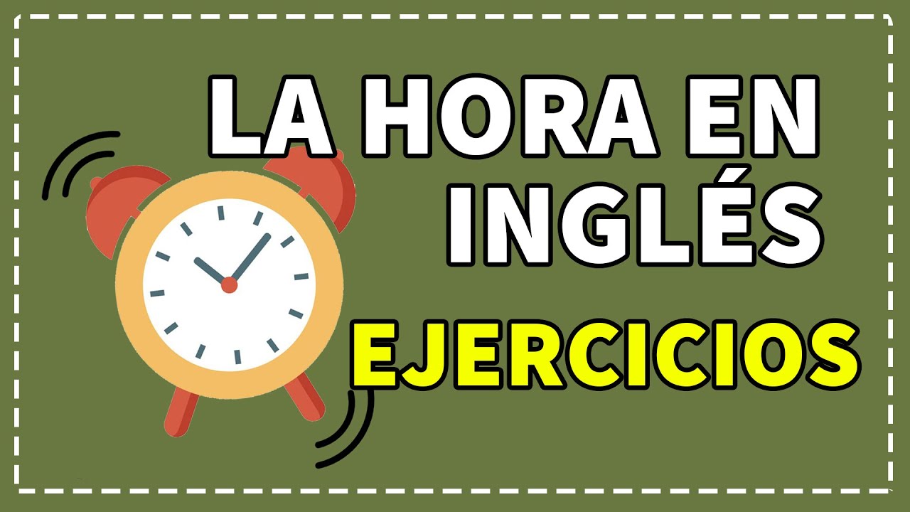 20 ejercicios con la hora en ingles