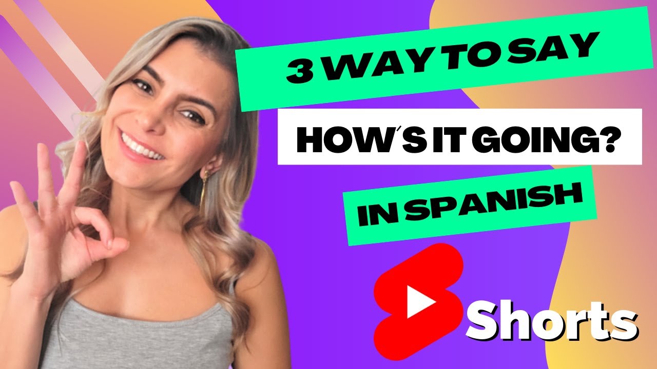 how is it going en español