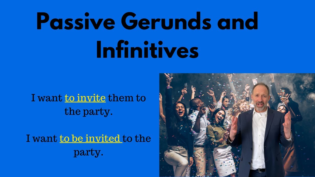 passive voice with gerunds and infinitives