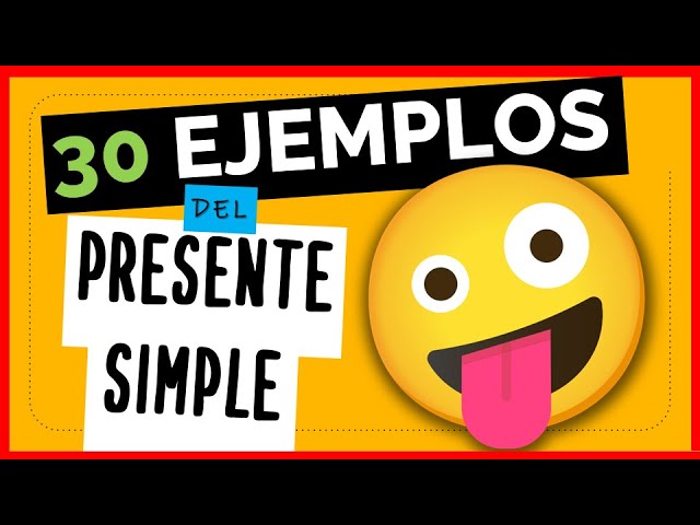 30 ejemplos de presente simple en ingles