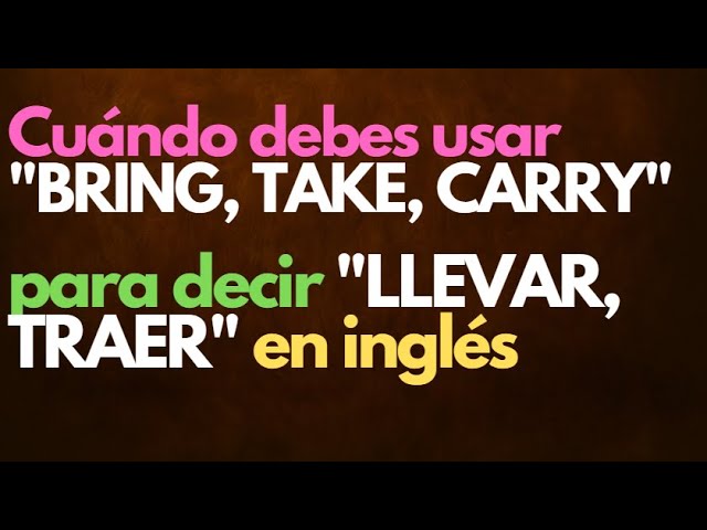como se escribe traer en ingles