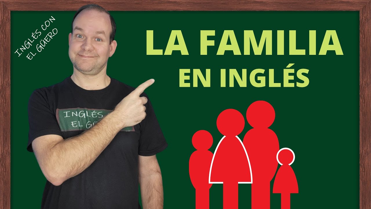 40 miembros de la familia en ingles y español