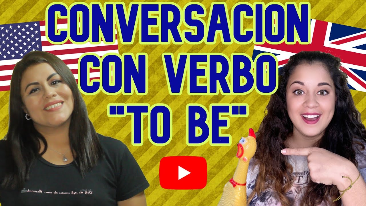 conversacion con el verbo to be