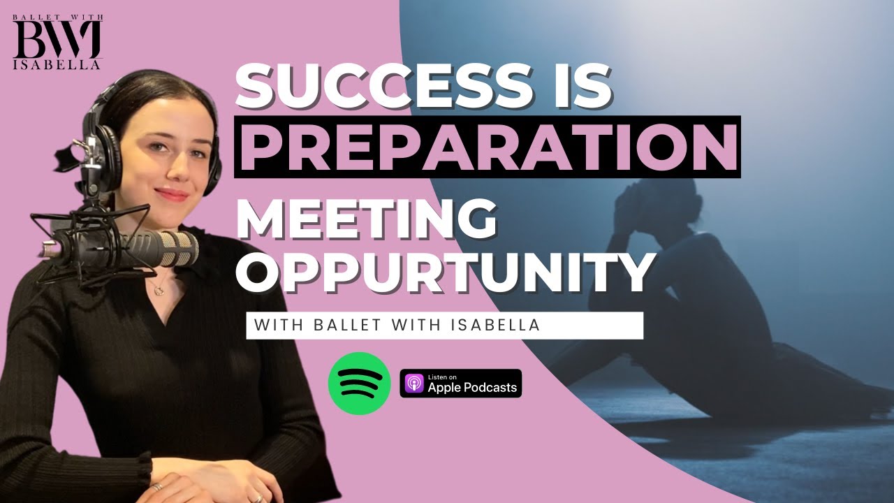 good preparation leads to success in ballet dancing