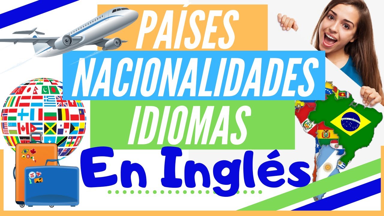 pais nacionalidad y lenguaje en ingles