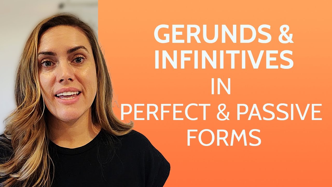 passive forms of gerunds and infinitives