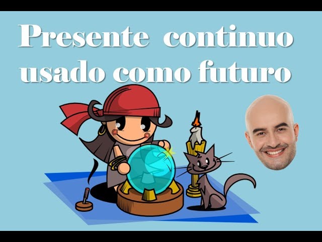 presente continuo con valor de futuro