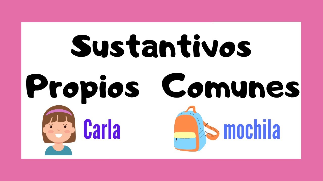 que son sustantivos propios y comunes