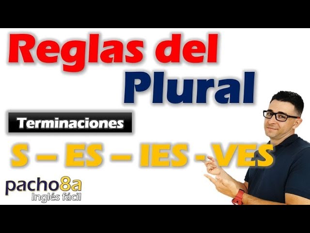 reglas de los sustantivos en plural en ingles