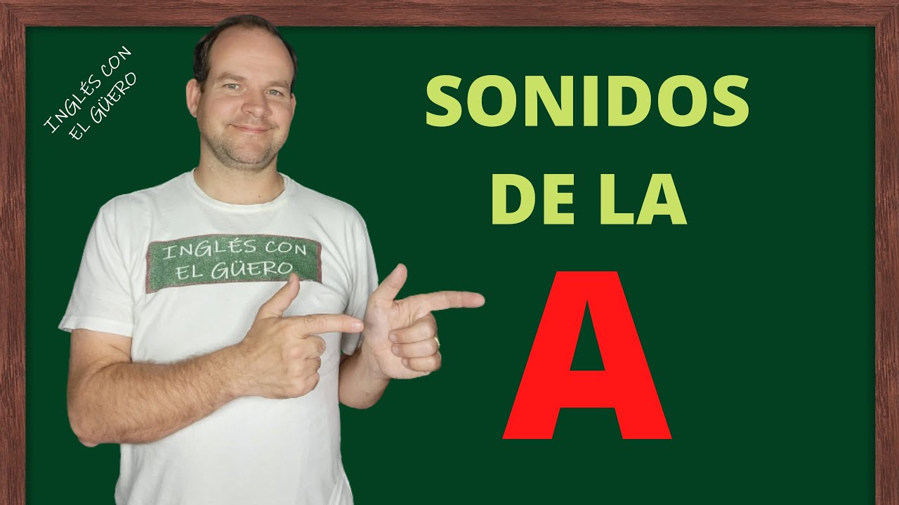 sonidos de la a en ingles