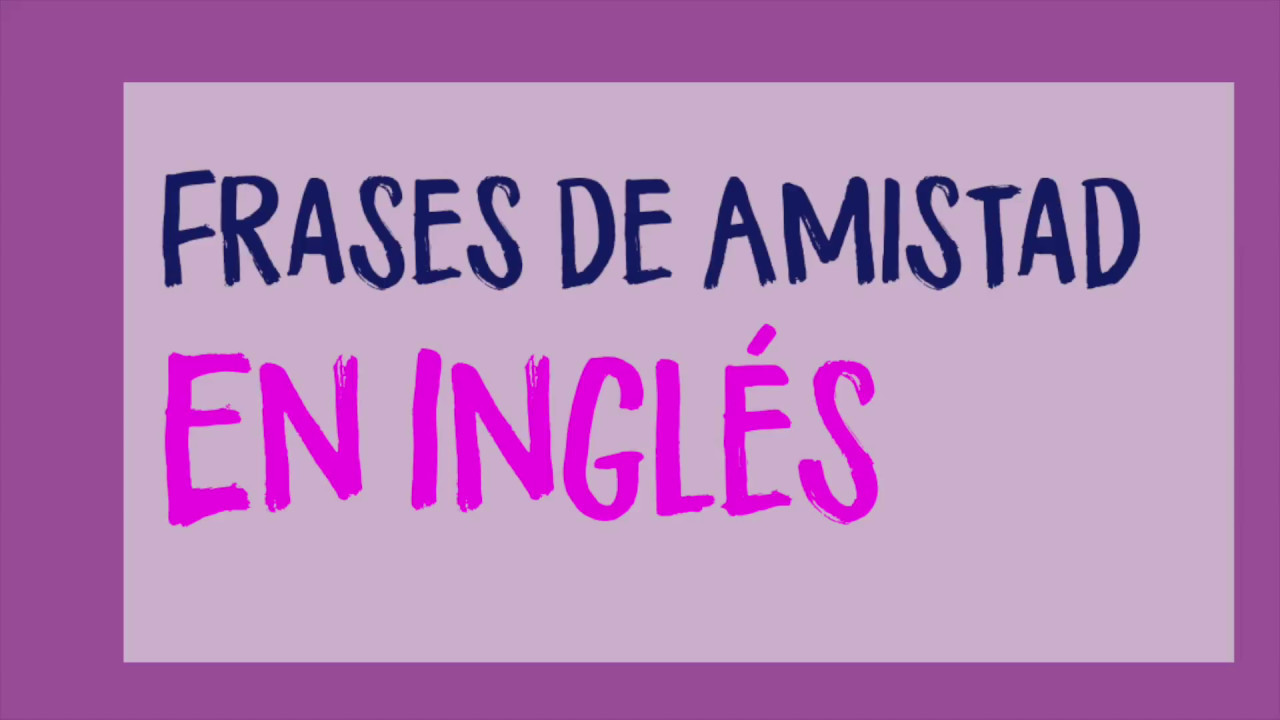 cartas en ingles de amistad cortas