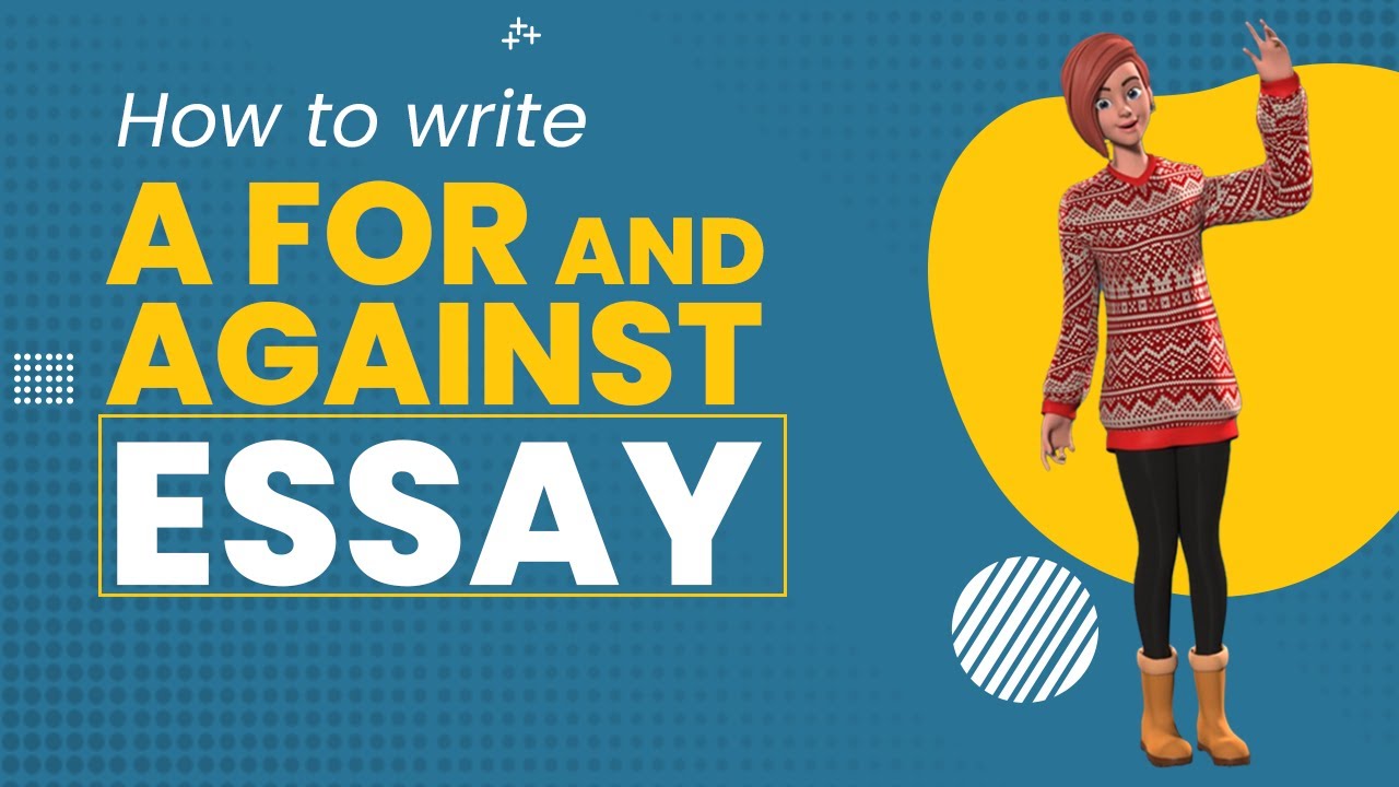 como hacer un for and against essay
