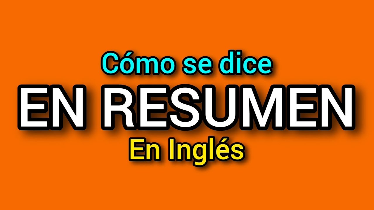 como se dice resumir en ingles