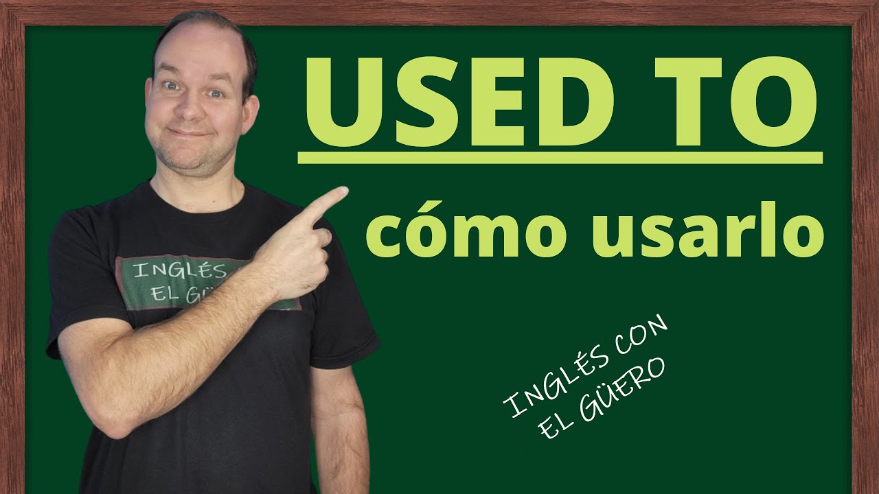definicion de used to en ingles