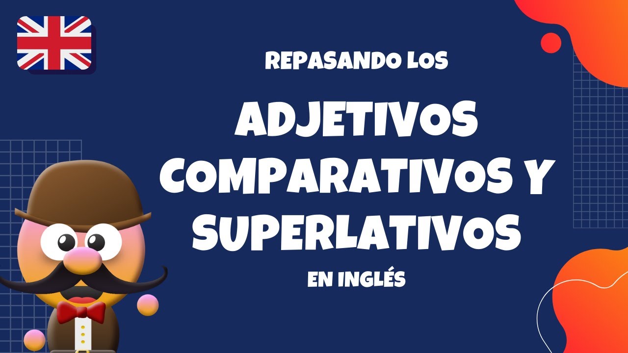 ejemplos de adjetivos comparativos y superlativos en ingles