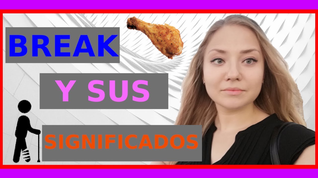 oraciones en ingles con el verbo break