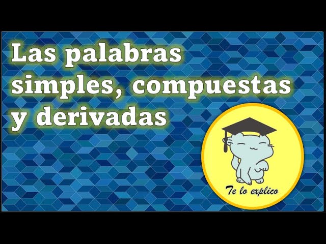 palabras simples derivadas y compuestas ejemplos
