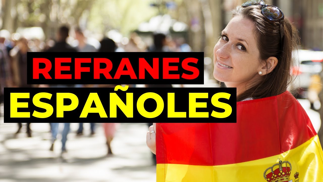 refranes en castellano y su significado