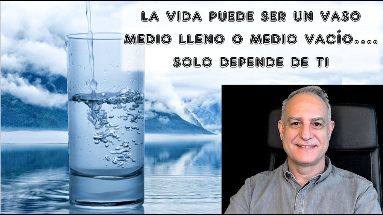 vaso medio lleno o medio vacio