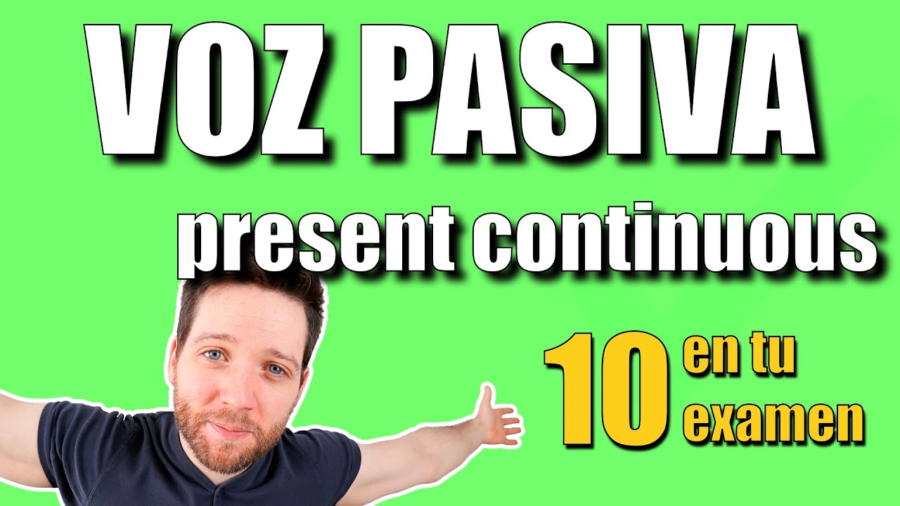 voz pasiva presente continuo ejemplos
