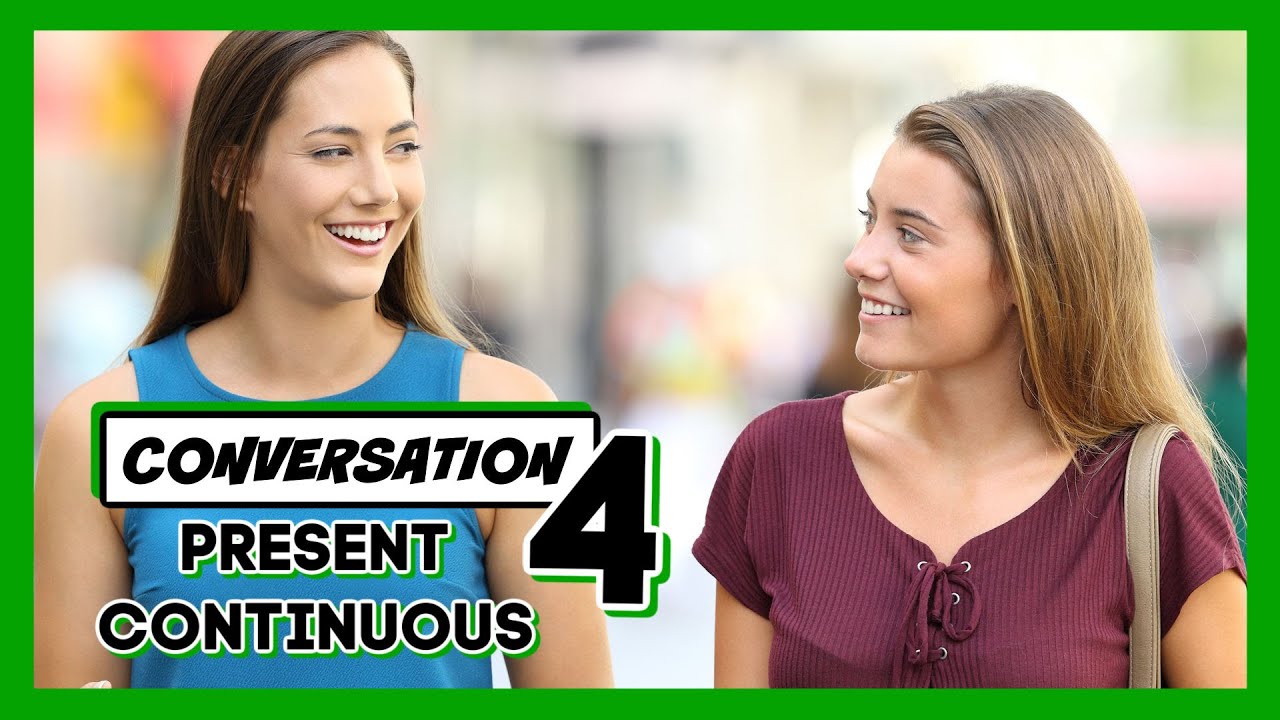 dialogo en presente continuo en ingles
