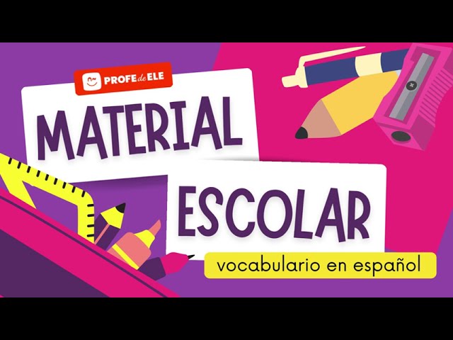 el vocabulario de los utiles escolares