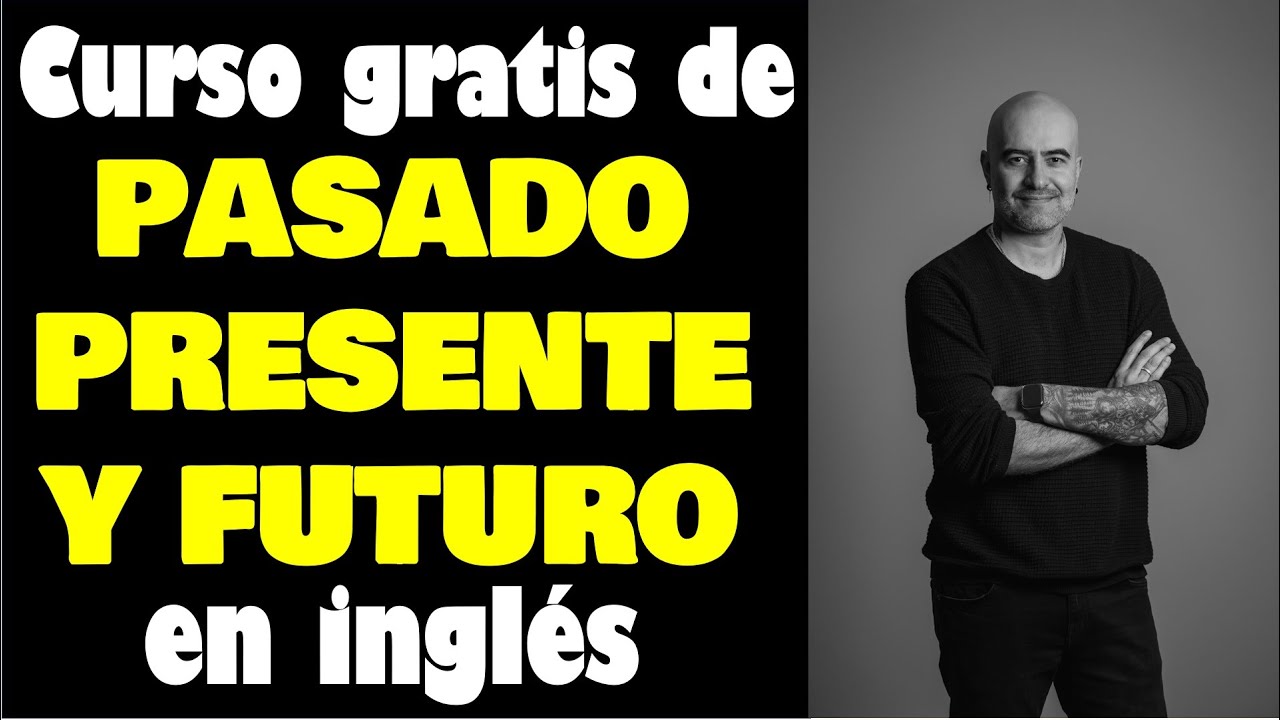 ingles tiempo pasado presente y futuro