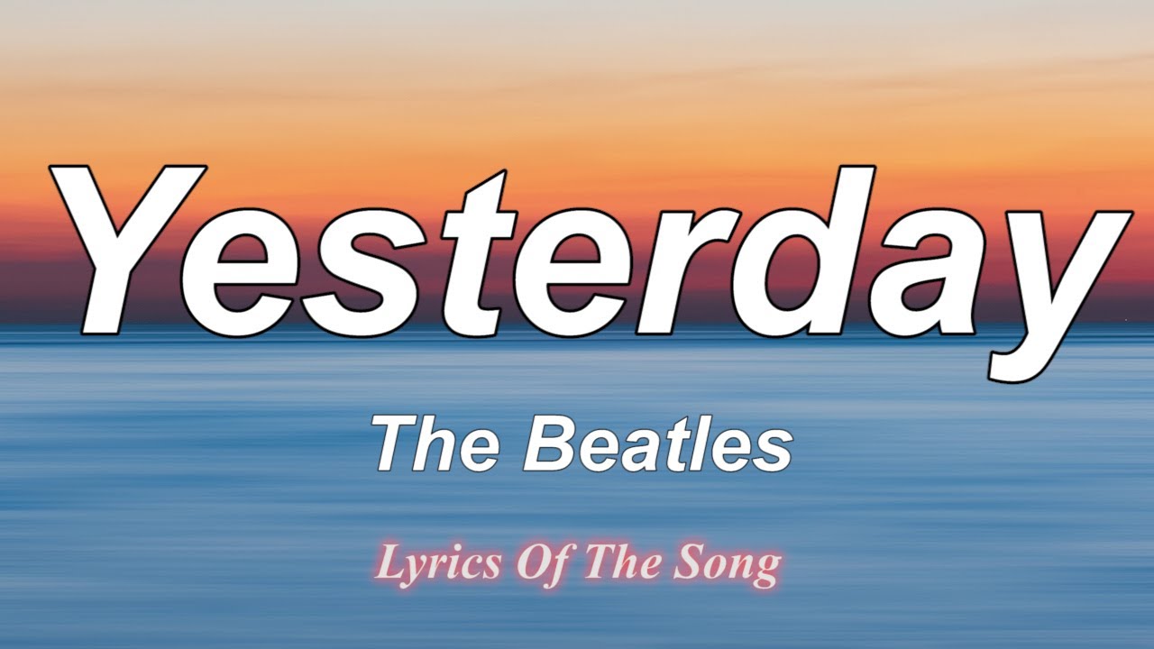 lyrics of yesterday by the beatles
