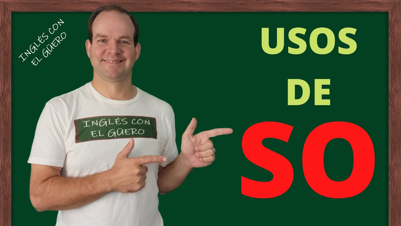 oraciones con so en ingles y español
