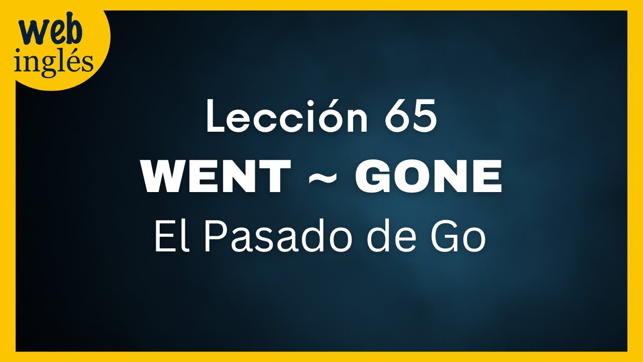 oraciones con went en pasado simple