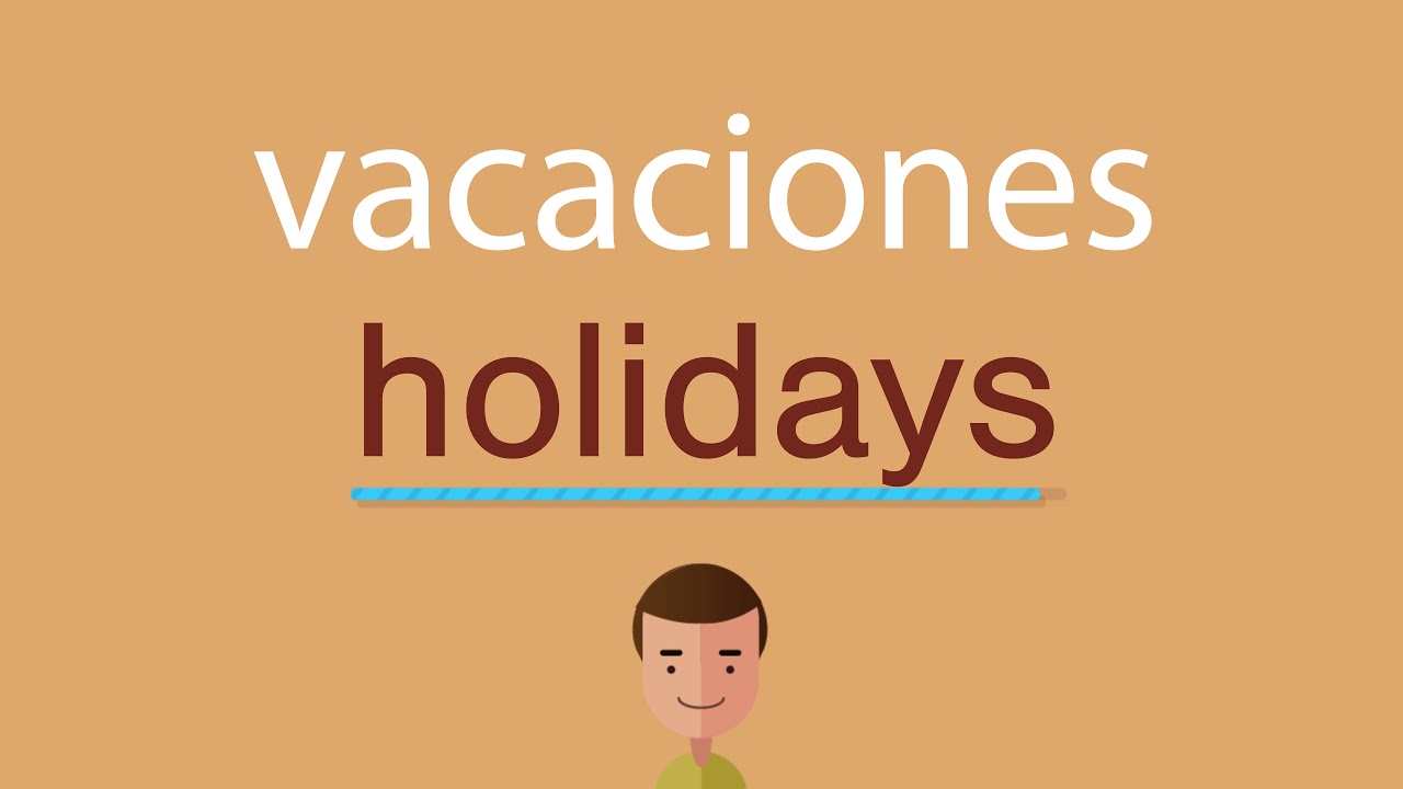 como se escribe vacaciones en ingles