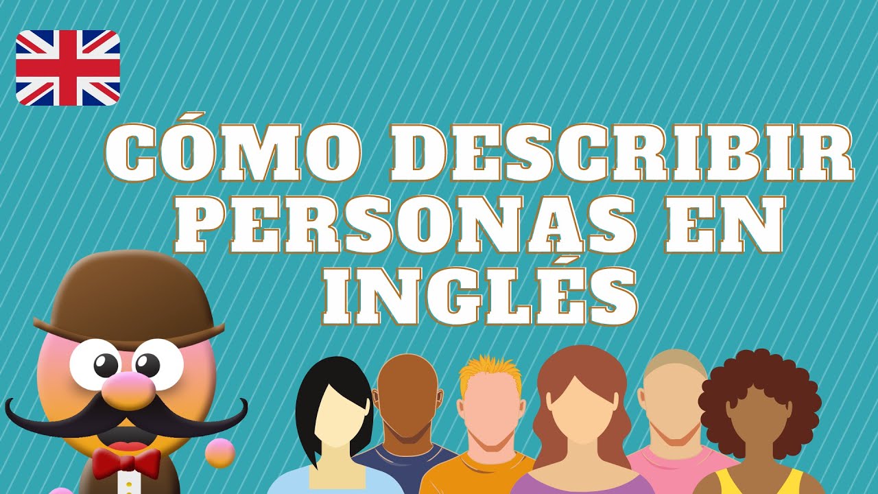 vocabulario para describir personas en ingles